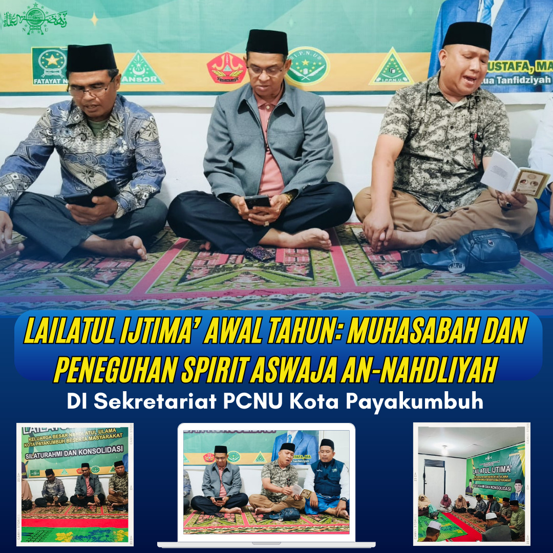 Malam Lailatul Ijtima’, Sebuah Ruang Ruhani untuk Bermuhasabah, Menata Niat, dan Meneguhkan Kembali Khidmah Perjuangan Nahdlatul Ulama di Awal Tahun 2026